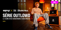 Orange Outlowd ES : Quel modèle Ed Sheeran choisir ?
